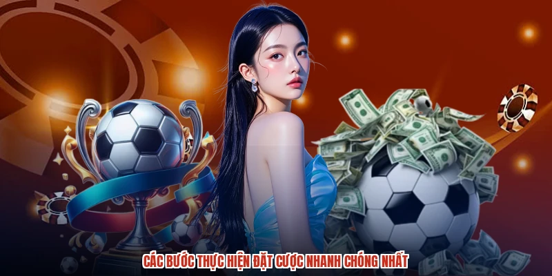 Các bước thực hiện đặt cược nhanh chóng nhất Các bước thực hiện đặt cược nhanh chóng nhất
