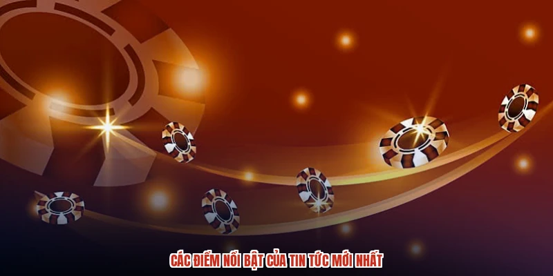 Các điểm nổi bật của tin tức mới nhất Các điểm nổi bật của tin tức mới nhất