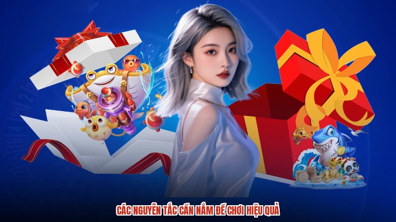 Các nguyên tắc cần nắm để chơi hiệu quả Các nguyên tắc cần nắm để chơi hiệu quả