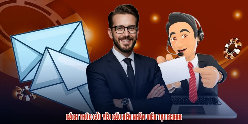 Cách thức gửi yêu cầu đến nhân viên tại RED88 Cách thức gửi yêu cầu đến nhân viên tại RED88