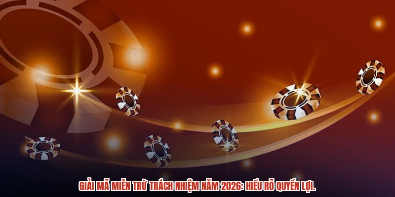 Giải mã miễn trừ trách nhiệm năm 2026: Hiểu rõ quyền lợi. Giải mã miễn trừ trách nhiệm năm 2026: Hiểu rõ quyền lợi.