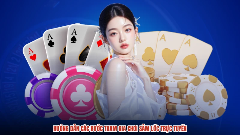 Hướng dẫn các bước tham gia chơi sâm lốc trực tuyến Hướng dẫn các bước tham gia chơi sâm lốc trực tuyến