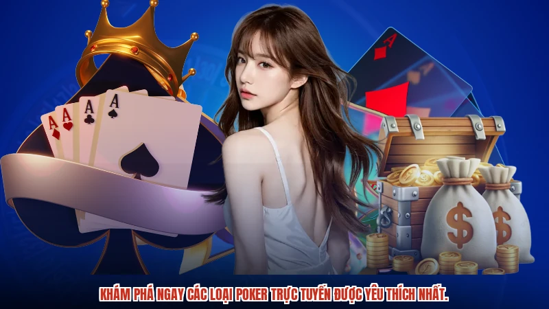 Khám phá ngay các loại poker trực tuyến được yêu thích nhất. Khám phá ngay các loại poker trực tuyến được yêu thích nhất.