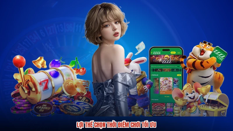 Lợi thế chọn thời điểm chơi tối ưu Lợi thế chọn thời điểm chơi tối ưu