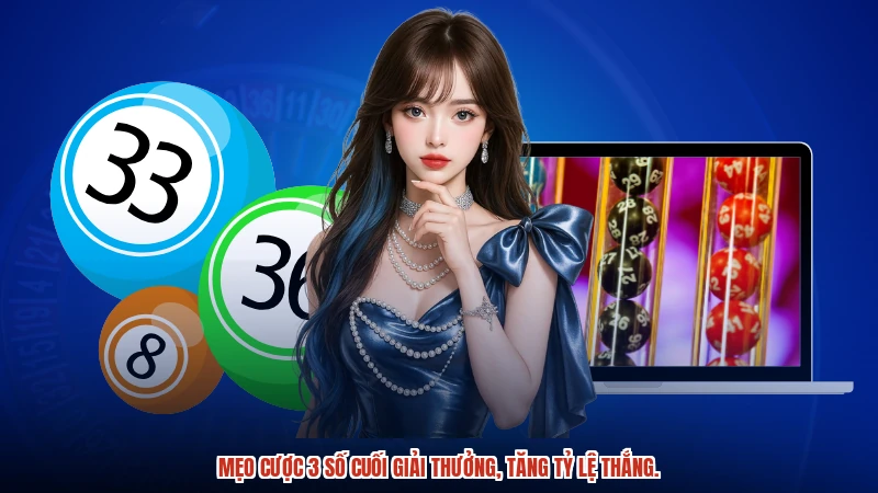 Mẹo cược 3 số cuối giải thưởng, tăng tỷ lệ thắng. Mẹo cược 3 số cuối giải thưởng, tăng tỷ lệ thắng.
