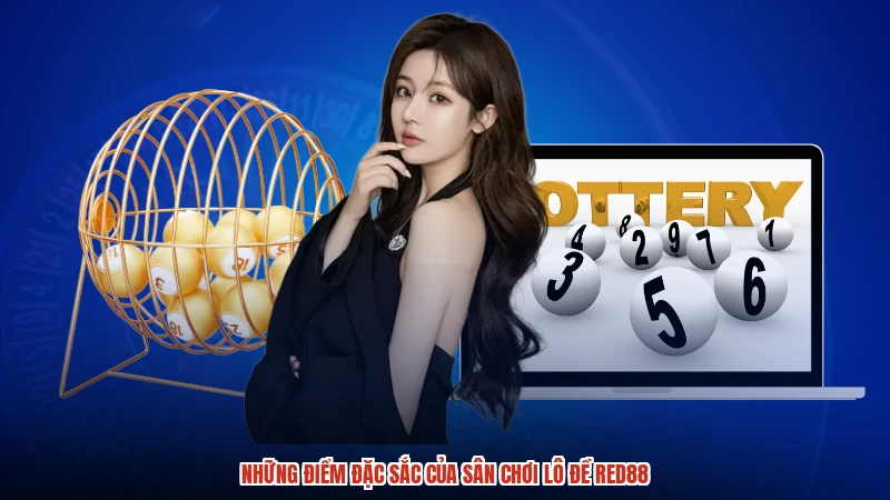 Những điểm đặc sắc của sân chơi lô đề RED88 Những điểm đặc sắc của sân chơi lô đề RED88