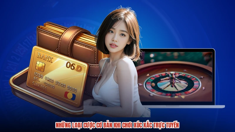 Những loại cược cơ bản khi chơi xúc xắc trực tuyến