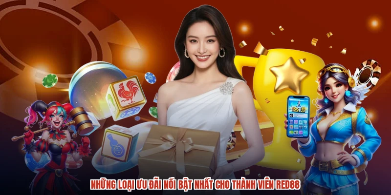 Những loại ưu đãi nổi bật nhất cho thành viên RED88 Những loại ưu đãi nổi bật nhất cho thành viên RED88