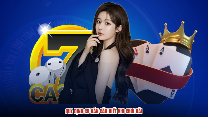 Quy định cơ bản cần biết khi chơi bài Quy định cơ bản cần biết khi chơi bài