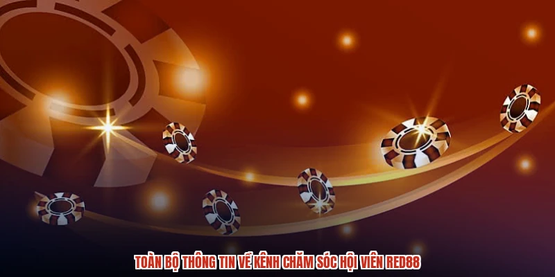 Toàn bộ thông tin về kênh chăm sóc hội viên RED88 Toàn bộ thông tin về kênh chăm sóc hội viên RED88