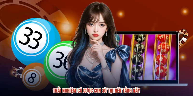 Trải nghiệm cá cược con số tại nền tảng này Trải nghiệm cá cược con số tại nền tảng này